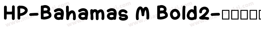 HP-Bahamas M Bold2字体转换